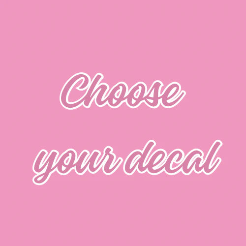 Choose your decal