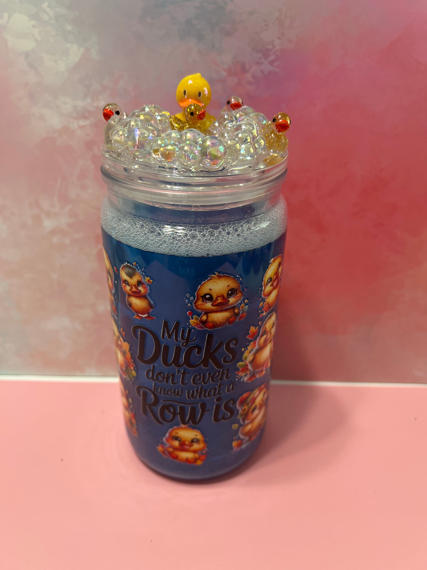 My ducks don't even know what a row is 16 oz acrylic