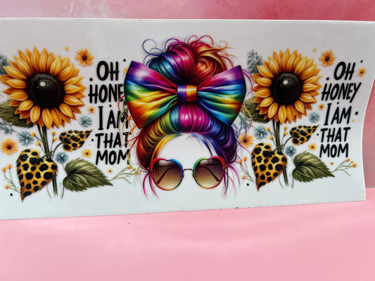 #006 oh honey I am that mom rainbow