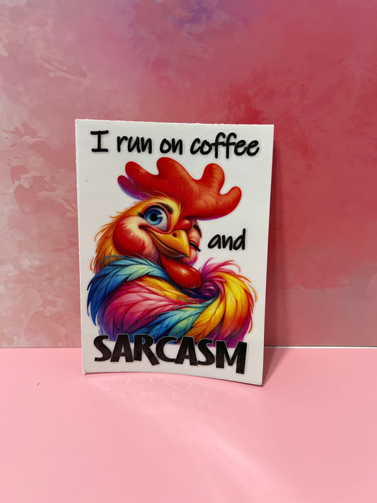 #133 chicken I run on coffee & sarcasm