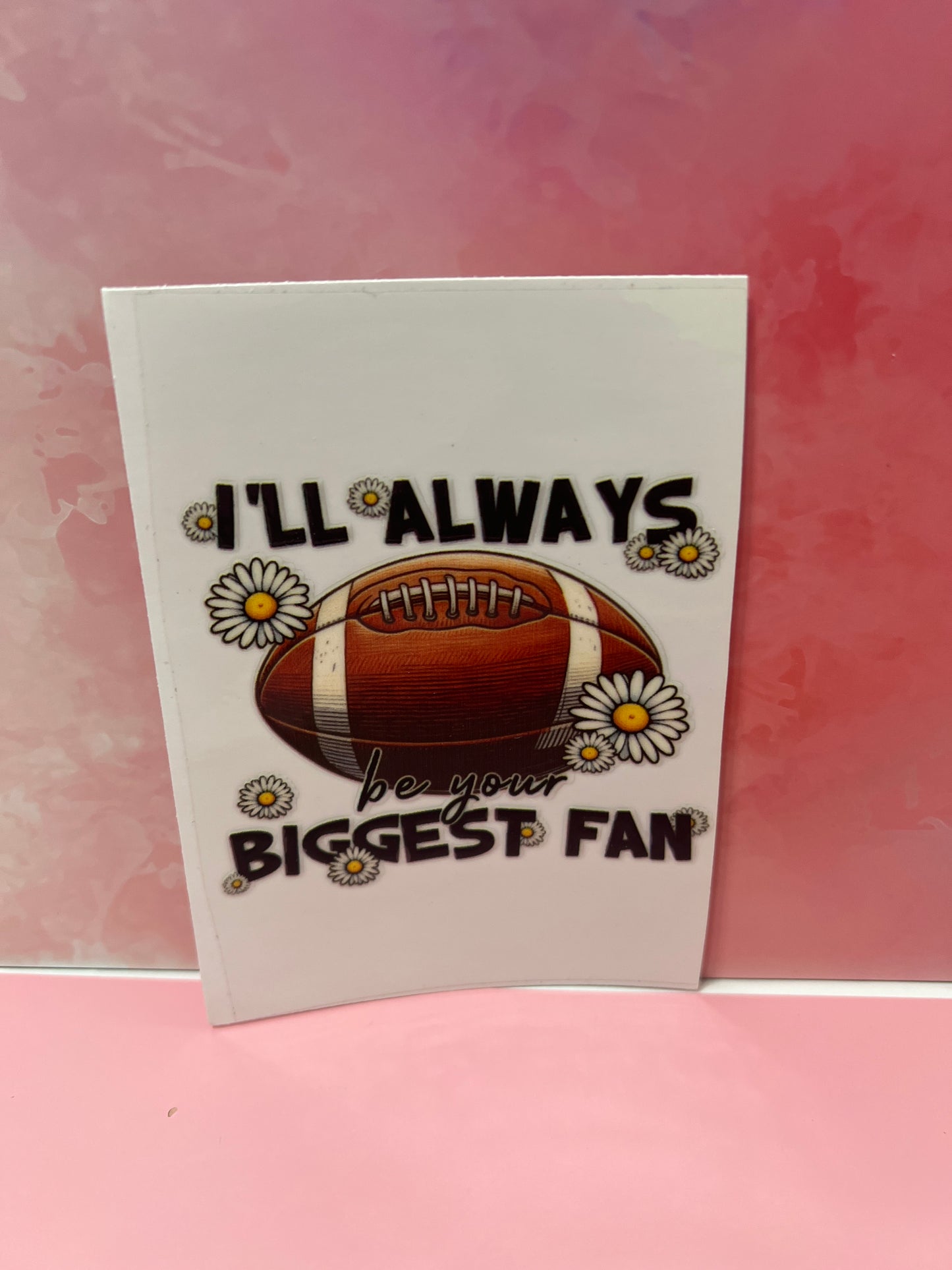 #292 football I'll always be your biggest fan