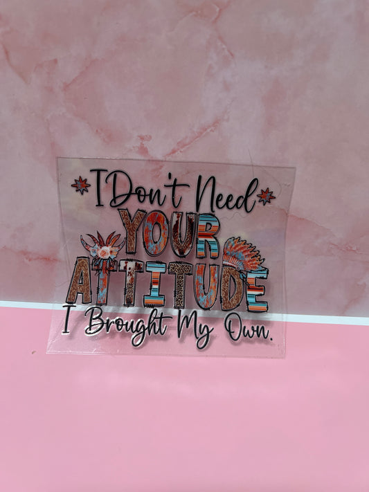 #403 I don't need your attitude I brought my own