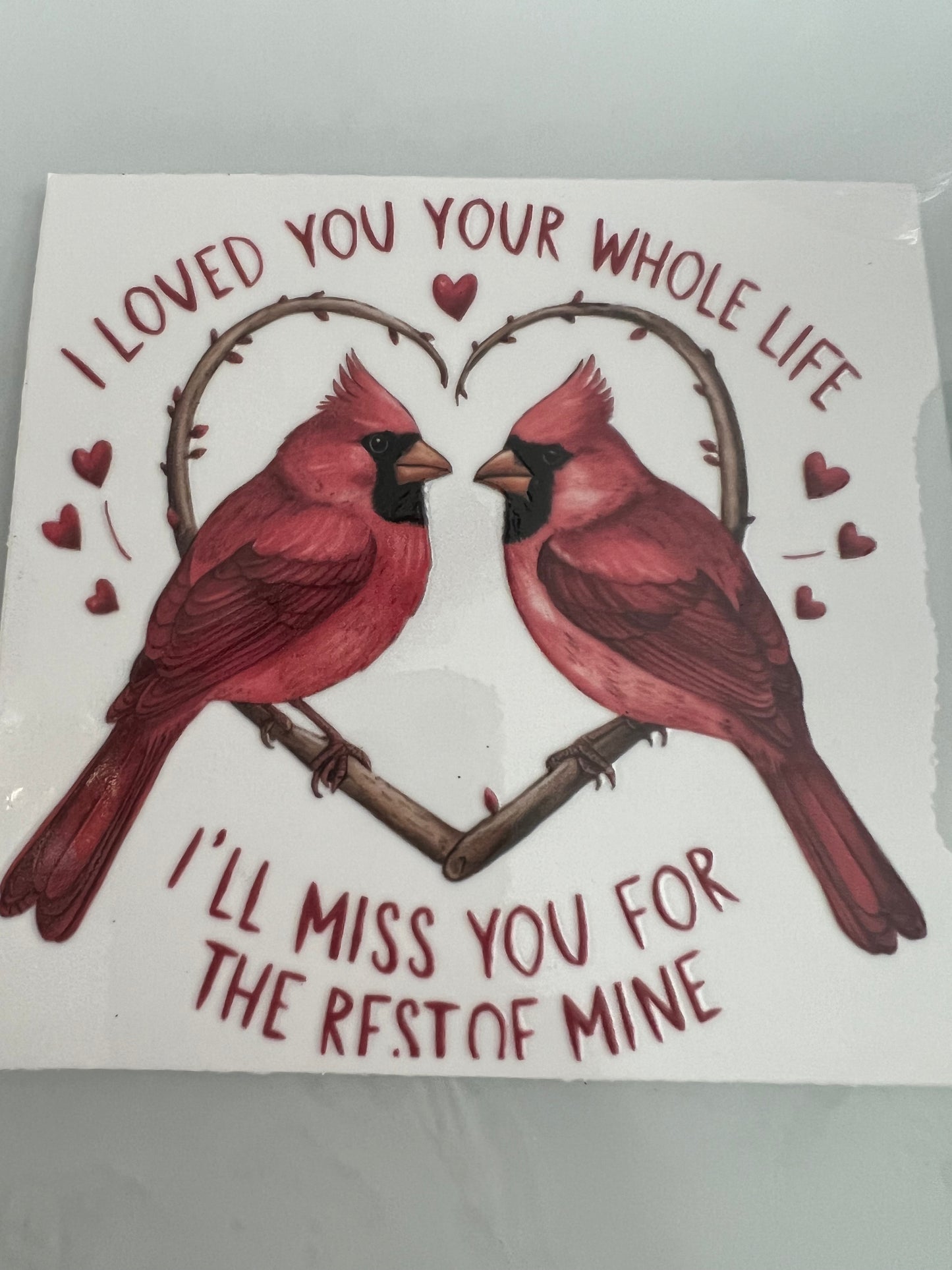 #128A I loved you your whole life cardinal