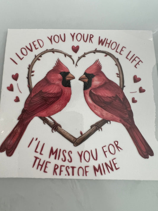 #128A I loved you your whole life cardinal
